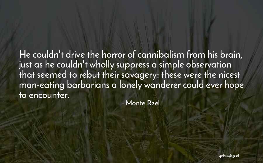 Just A Simple Man Quotes By Monte Reel Just A Simple Man Quotes By Monte Reel