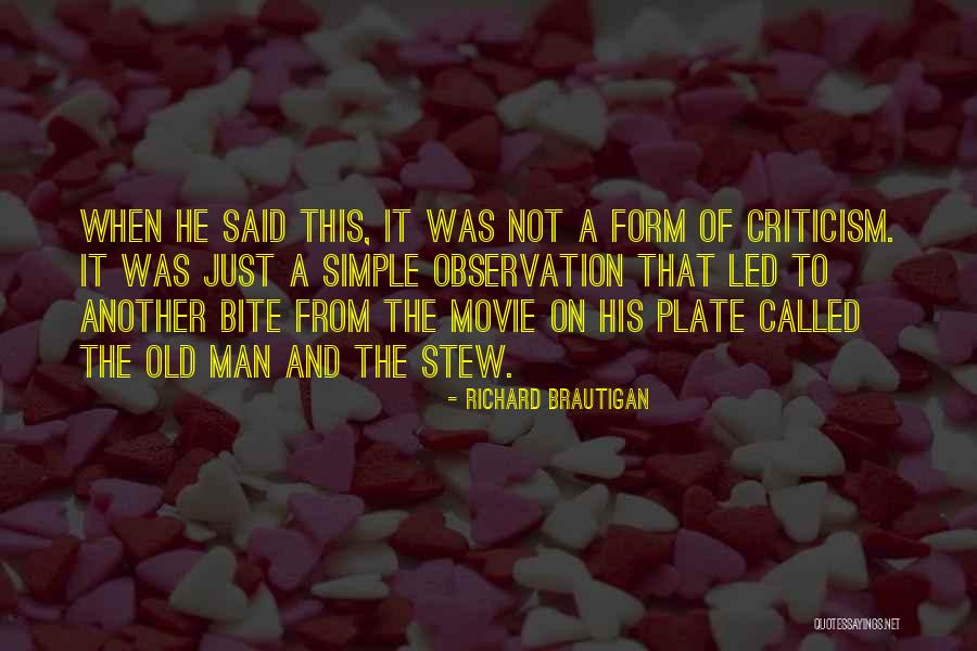Just A Simple Man Quotes By Richard Brautigan Just A Simple Man Quotes By Richard Brautigan