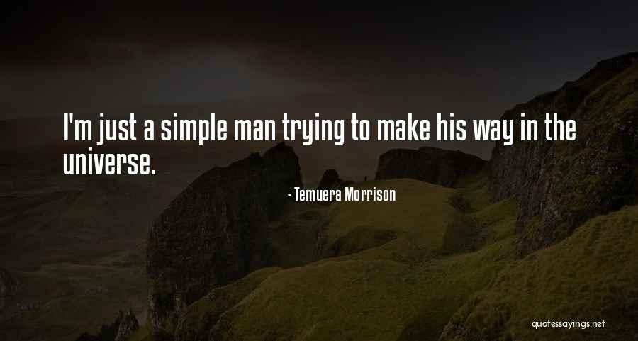 Just A Simple Man Quotes By Temuera Morrison Just A Simple Man Quotes By Temuera Morrison