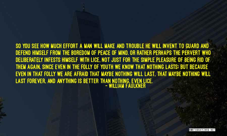 Just A Simple Man Quotes By William Faulkner Just A Simple Man Quotes By William Faulkner
