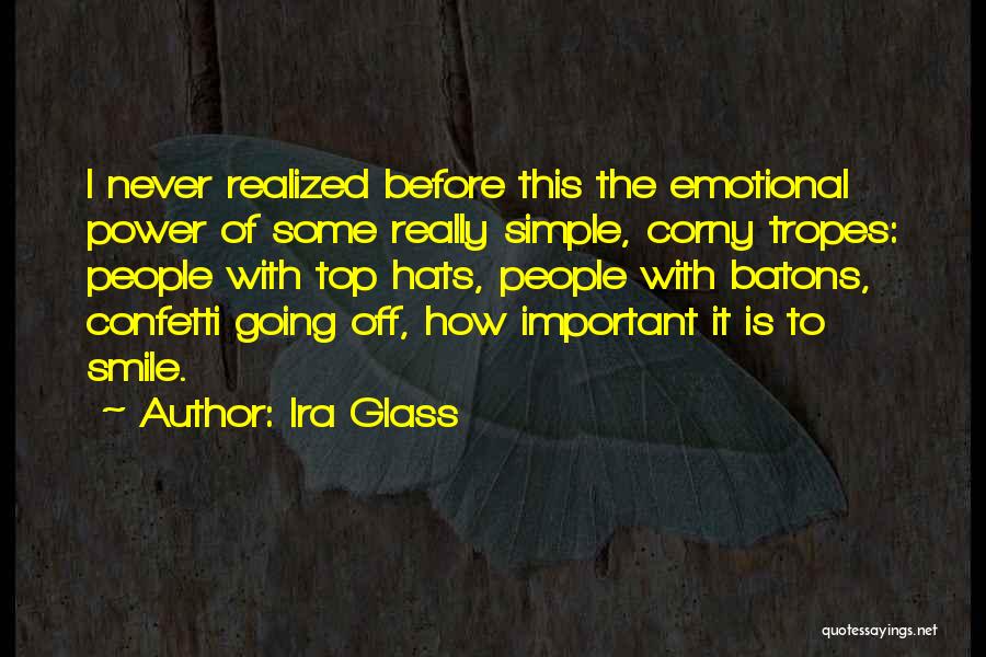 Just A Simple Smile Quotes By Ira Glass