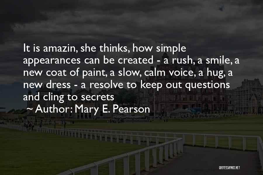 Just A Simple Smile Quotes By Mary E. Pearson