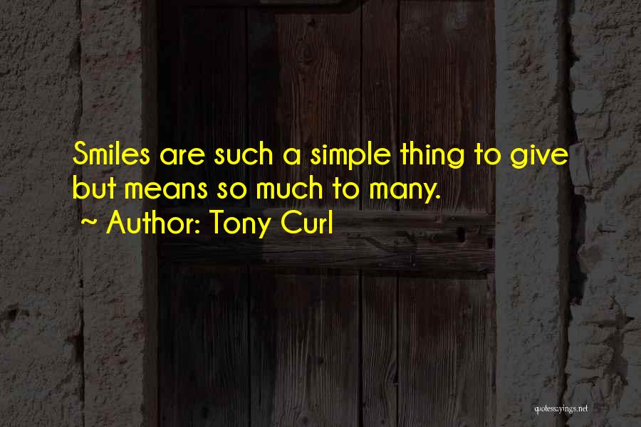 Just A Simple Smile Quotes By Tony Curl