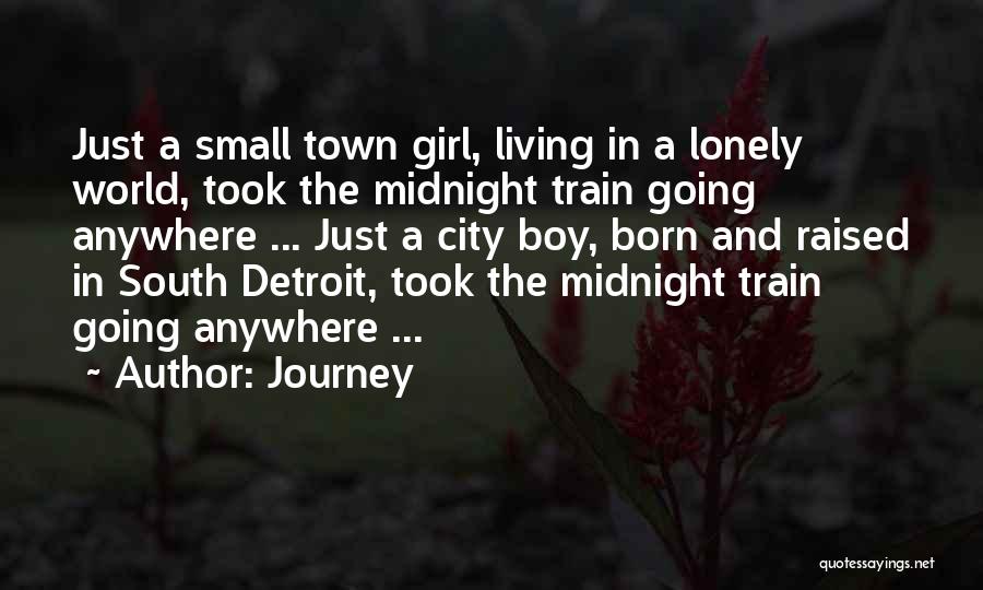 Just A Small Town Girl Quotes By Journey