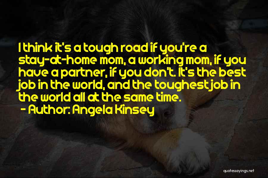 Just A Stay At Home Mom Quotes By Angela Kinsey