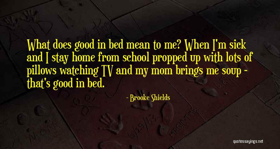 Just A Stay At Home Mom Quotes By Brooke Shields