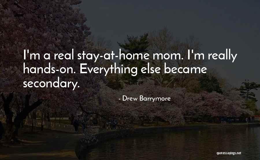 Just A Stay At Home Mom Quotes By Drew Barrymore