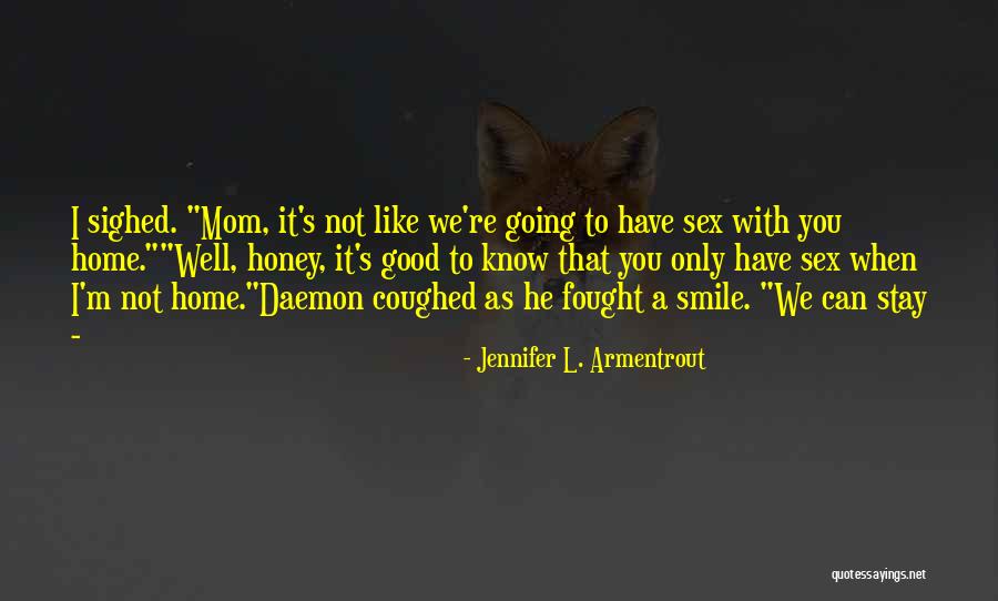 Just A Stay At Home Mom Quotes By Jennifer L. Armentrout