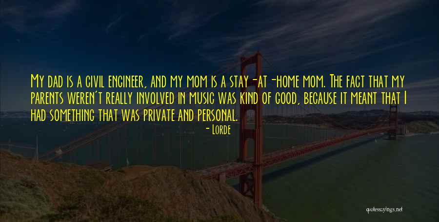 Just A Stay At Home Mom Quotes By Lorde