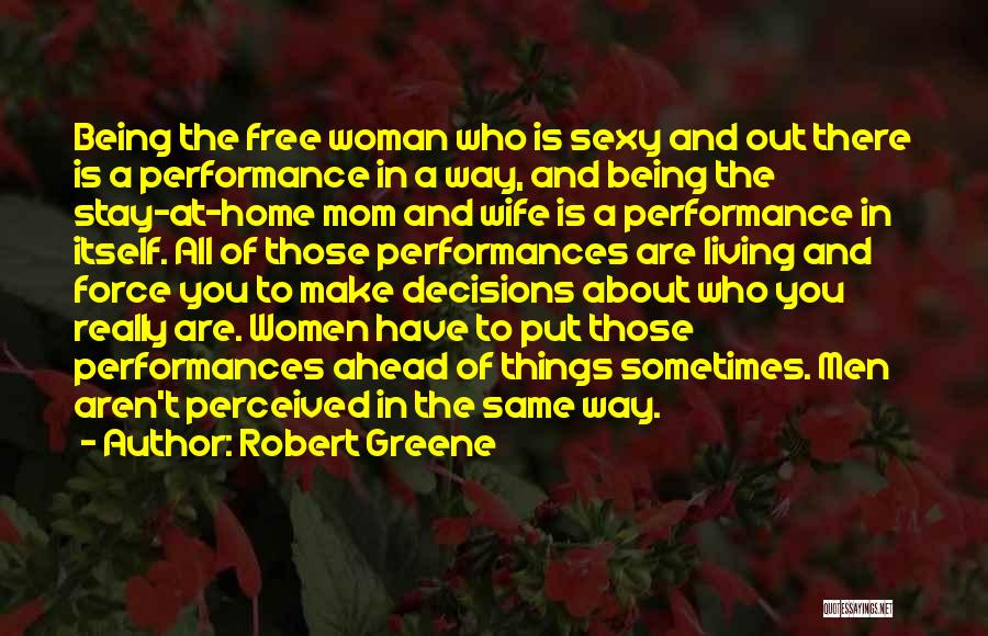 Just A Stay At Home Mom Quotes By Robert Greene