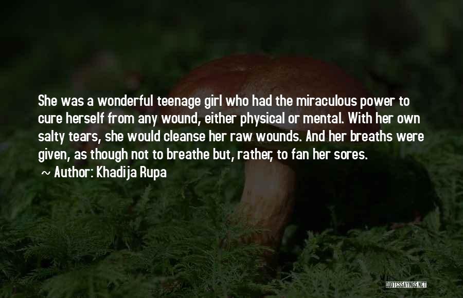 Just A Teenage Girl Quotes By Khadija Rupa