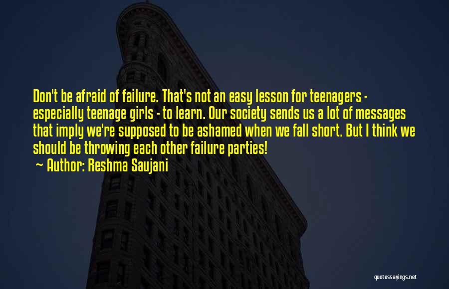 Just A Teenage Girl Quotes By Reshma Saujani