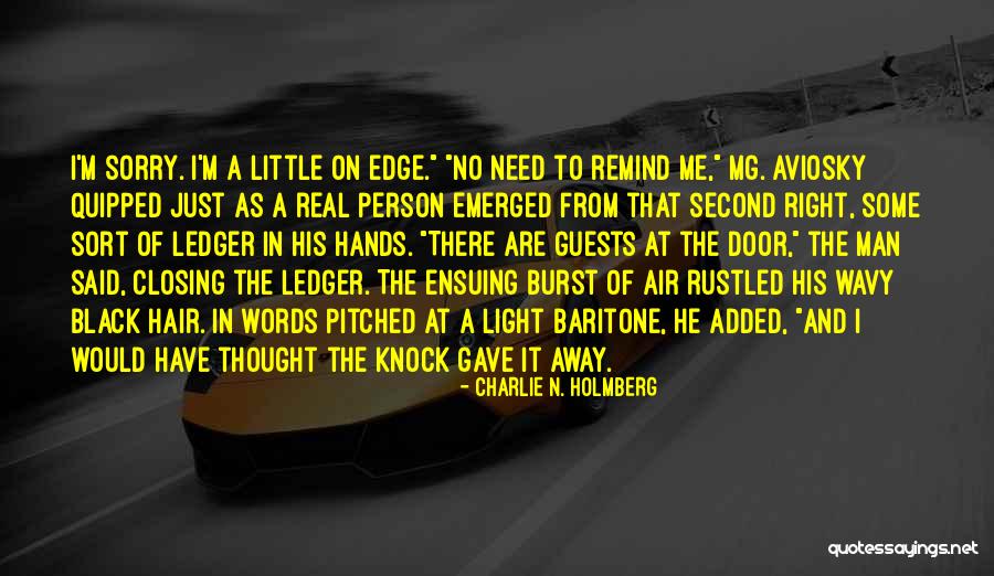 Just A Thought Away Quotes By Charlie N. Holmberg Just A Thought Away Quotes By Charlie N. Holmberg