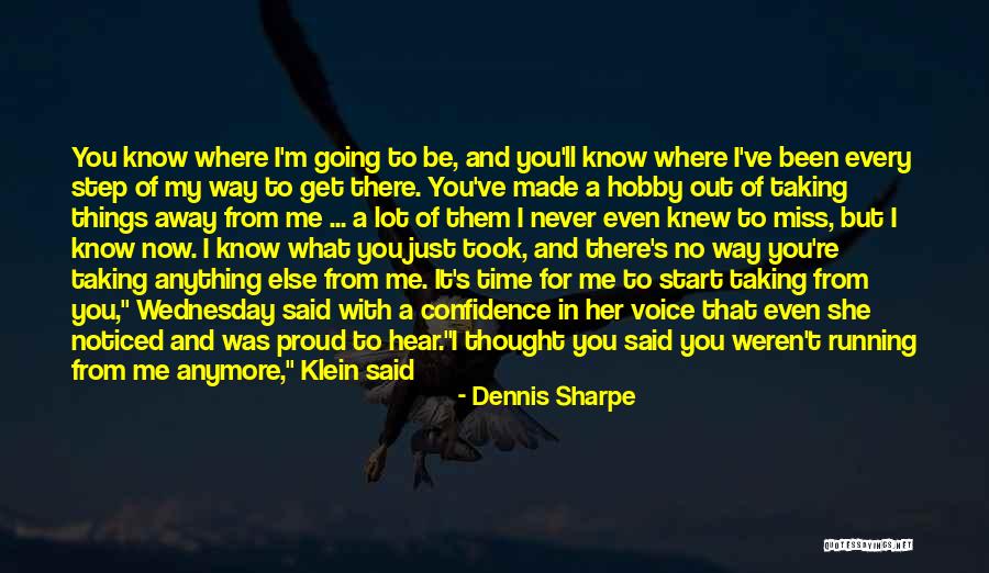 Just A Thought Away Quotes By Dennis Sharpe Just A Thought Away Quotes By Dennis Sharpe
