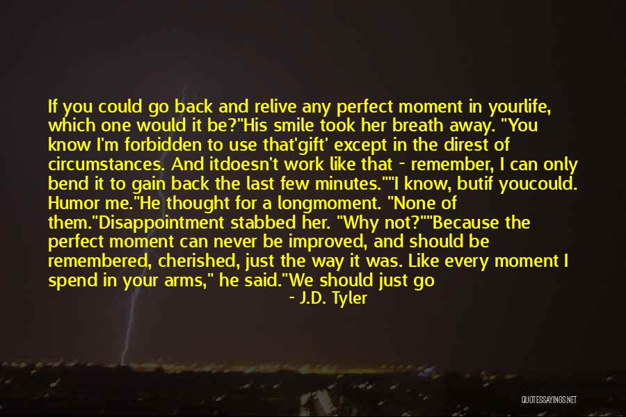 Just A Thought Away Quotes By J.D. Tyler Just A Thought Away Quotes By J.D. Tyler