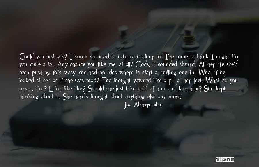 Just A Thought Away Quotes By Joe Abercrombie Just A Thought Away Quotes By Joe Abercrombie