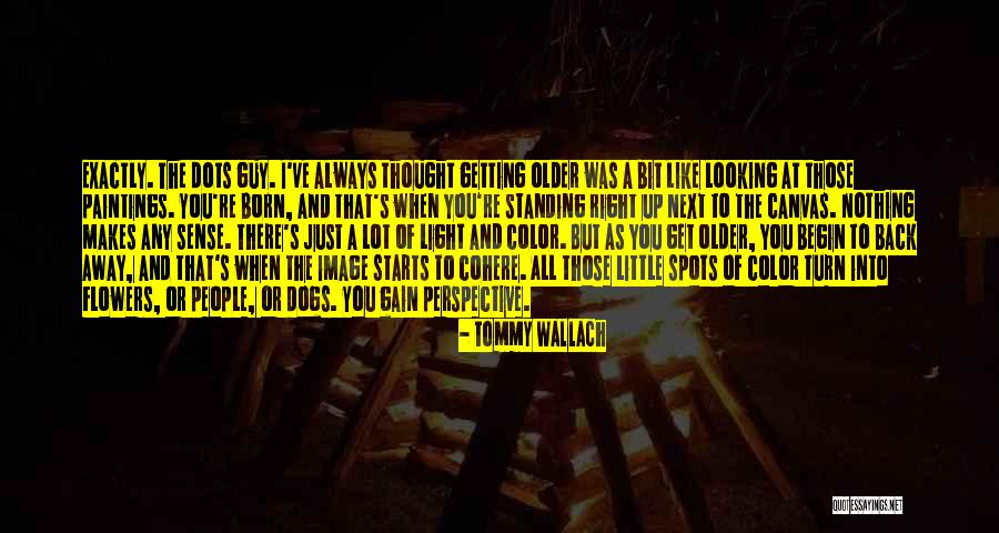 Just A Thought Away Quotes By Tommy Wallach Just A Thought Away Quotes By Tommy Wallach