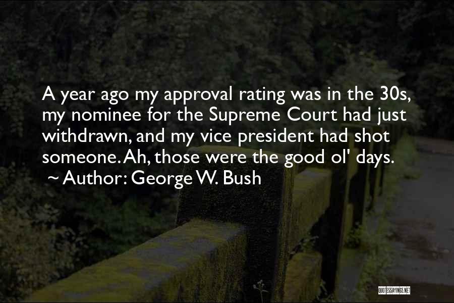 Just A Year Ago Quotes By George W. Bush