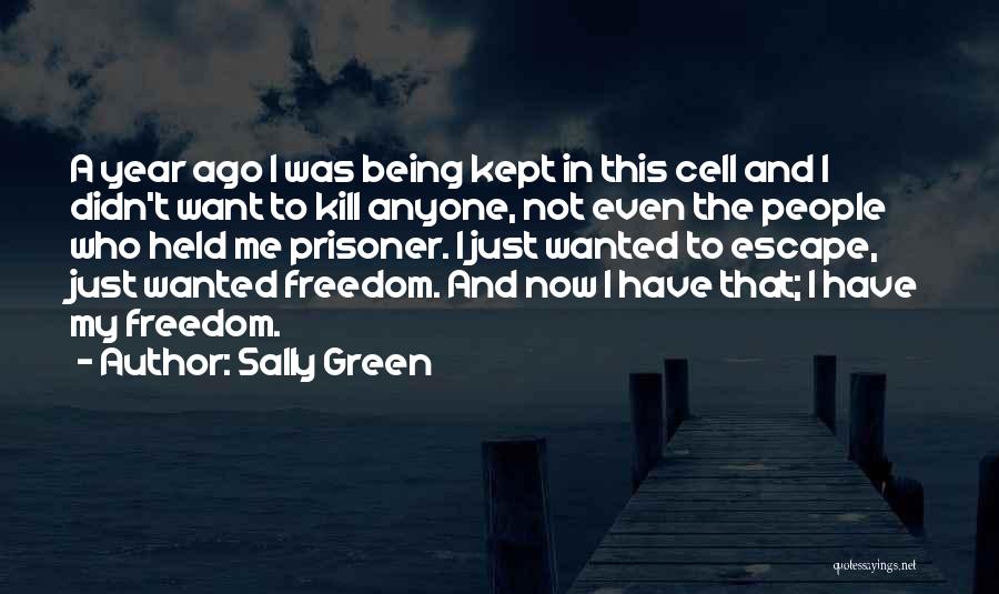 Just A Year Ago Quotes By Sally Green