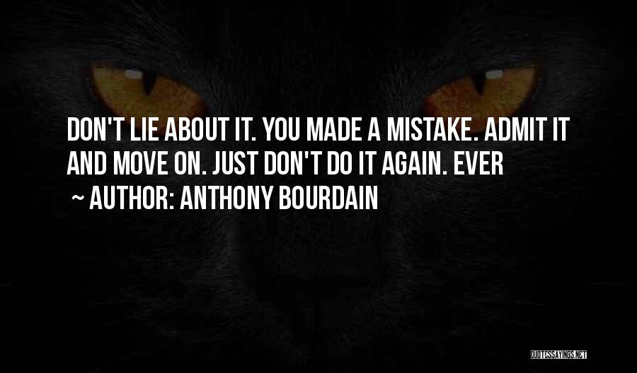 Just Admit It Quotes By Anthony Bourdain