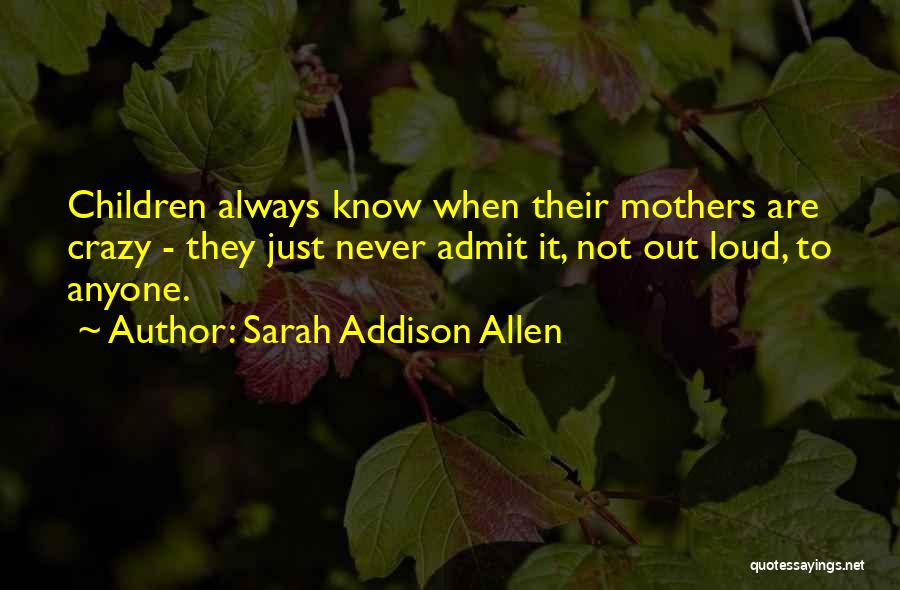 Just Admit Quotes By Sarah Addison Allen