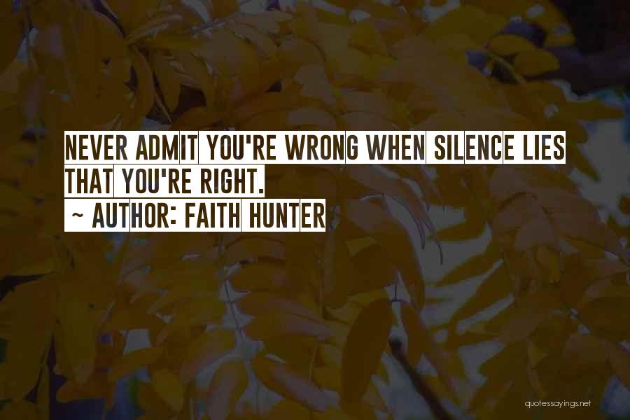 Just Admit You Were Wrong Quotes By Faith Hunter