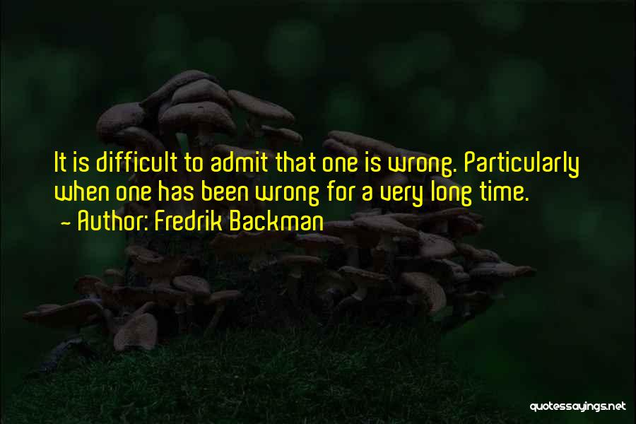 Just Admit You Were Wrong Quotes By Fredrik Backman