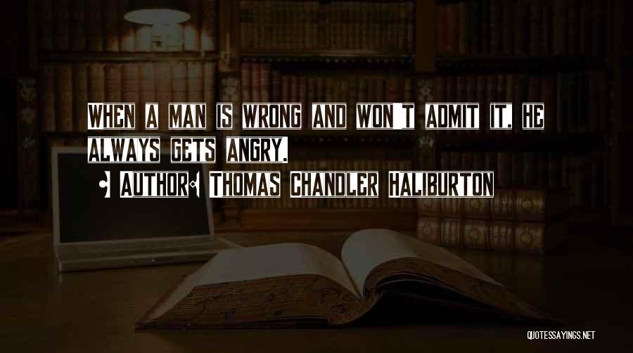 Just Admit You Were Wrong Quotes By Thomas Chandler Haliburton