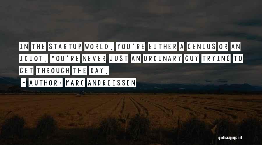 Just An Ordinary Guy Quotes By Marc Andreessen