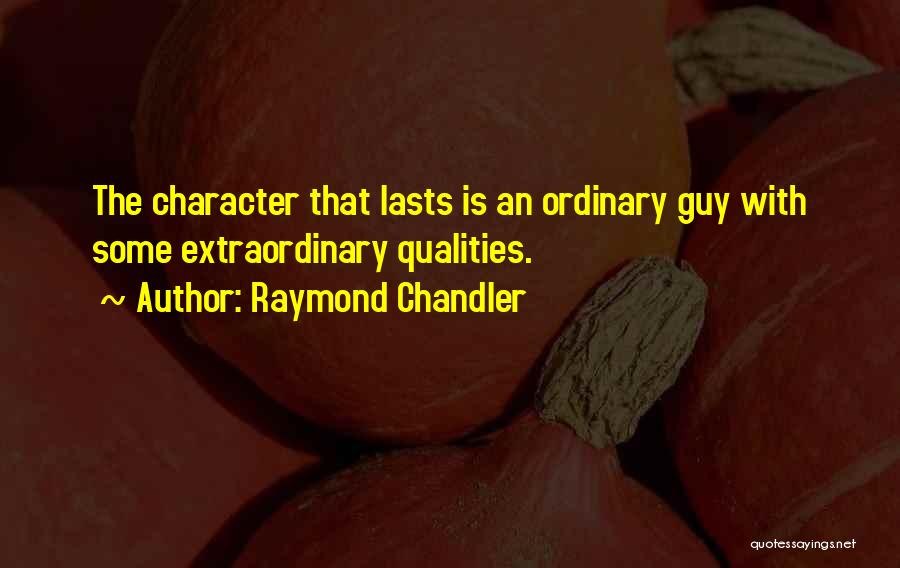 Just An Ordinary Guy Quotes By Raymond Chandler