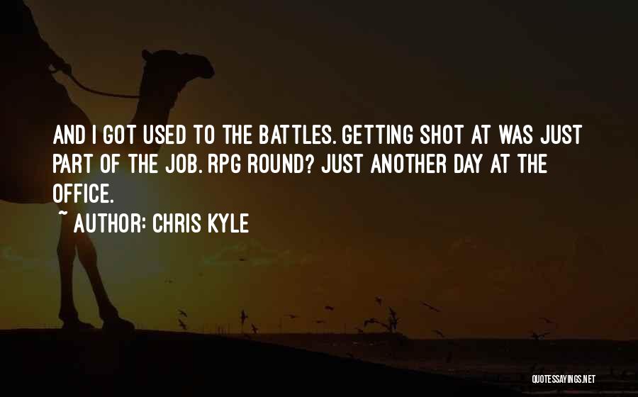 Just Another Day Quotes By Chris Kyle
