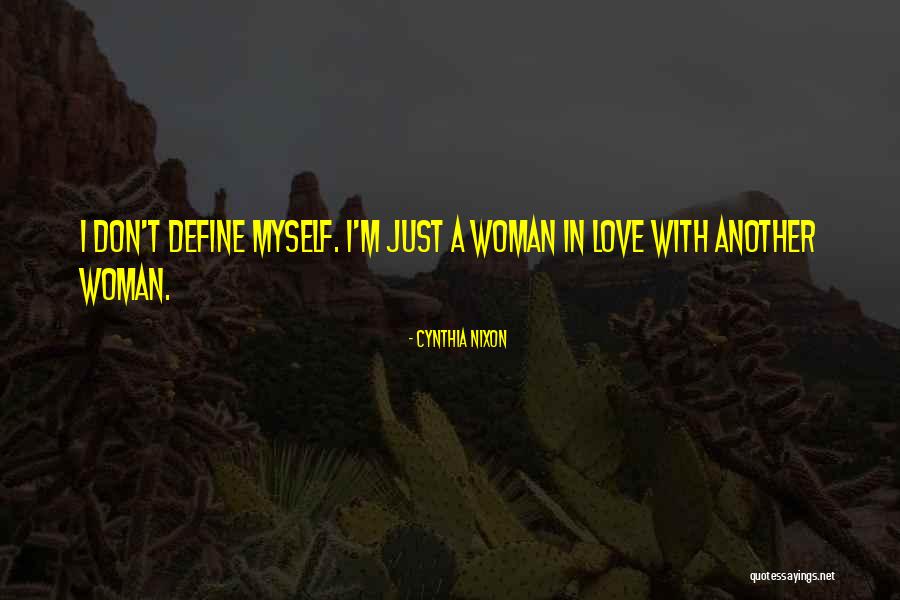 Just Another Woman In Love Quotes By Cynthia Nixon