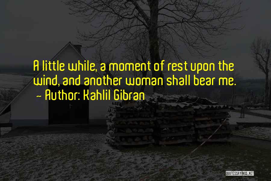 Just Another Woman In Love Quotes By Kahlil Gibran
