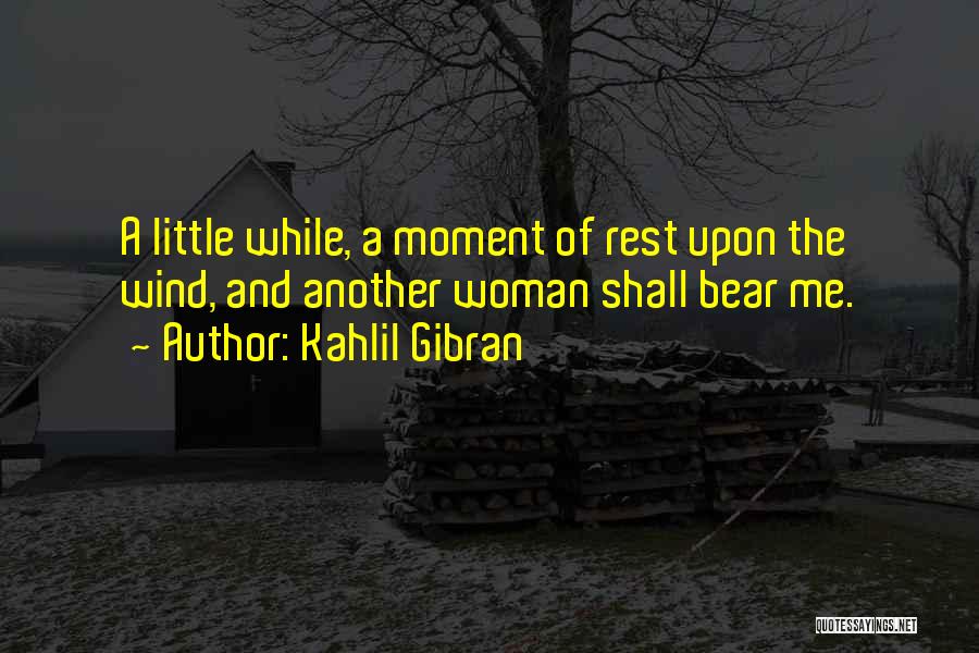 Just Another Woman In Love Quotes By Kahlil Gibran