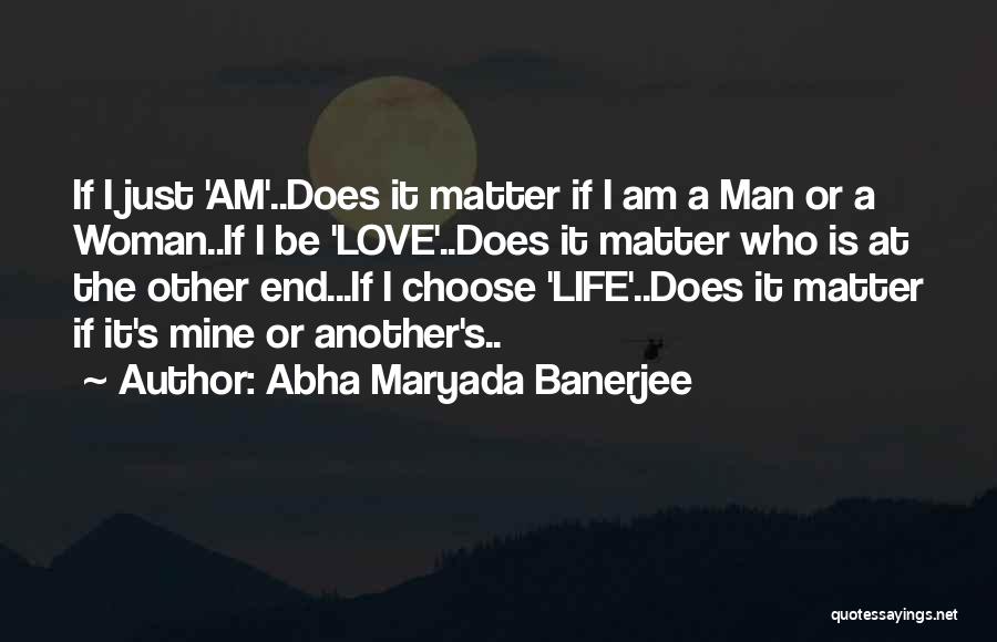 Just Another Woman Quotes By Abha Maryada Banerjee
