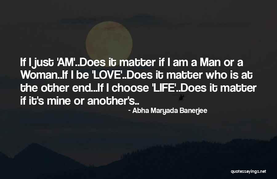 Just Another Woman Quotes By Abha Maryada Banerjee