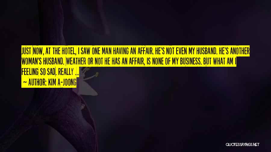 Just Another Woman Quotes By Kim A-joong Just Another Woman Quotes By Kim A-joong