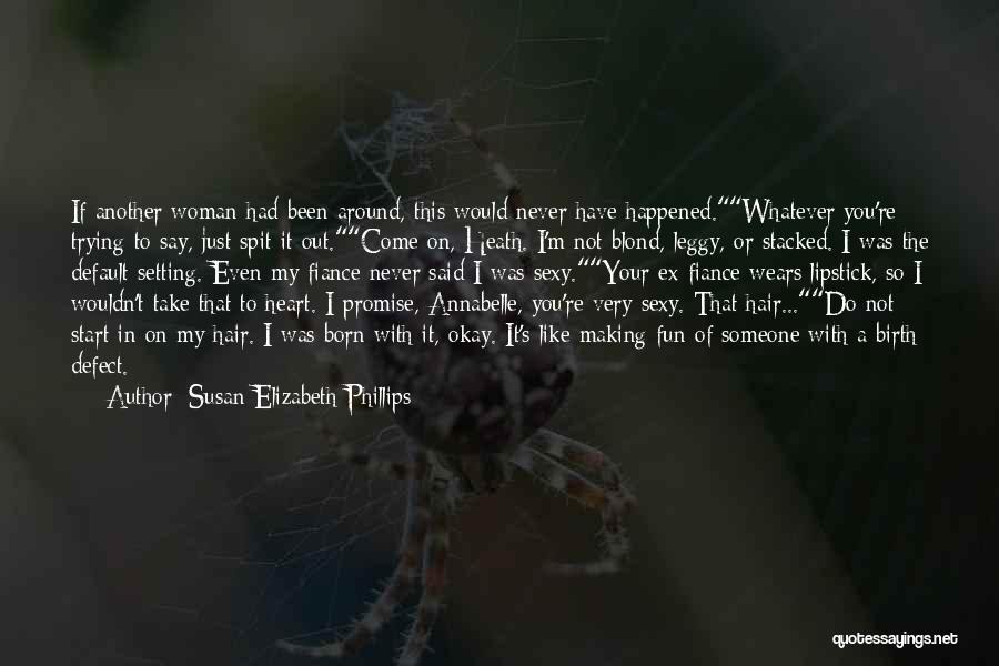 Just Another Woman Quotes By Susan Elizabeth Phillips Just Another Woman Quotes By Susan Elizabeth Phillips