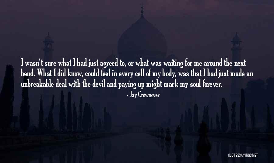 Just Around The Bend Quotes By Jay Crownover Just Around The Bend Quotes By Jay Crownover