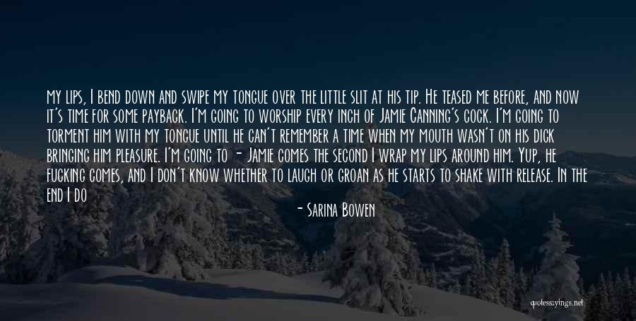 Just Around The Bend Quotes By Sarina Bowen Just Around The Bend Quotes By Sarina Bowen