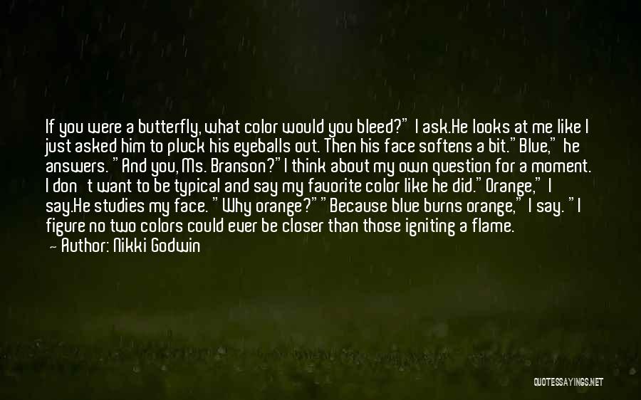 Just Ask Me Out Quotes By Nikki Godwin