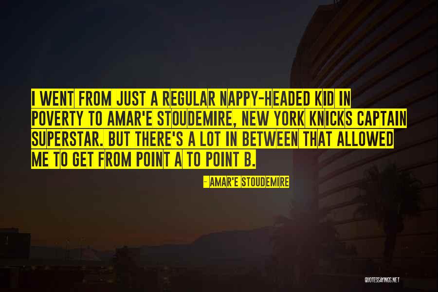 Just B E Quotes By Amar'e Stoudemire Just B E Quotes By Amar'e Stoudemire