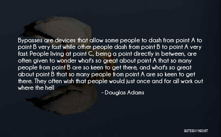 Just B E Quotes By Douglas Adams Just B E Quotes By Douglas Adams