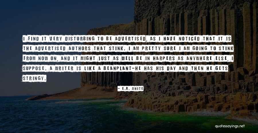 Just B E Quotes By E.B. White Just B E Quotes By E.B. White