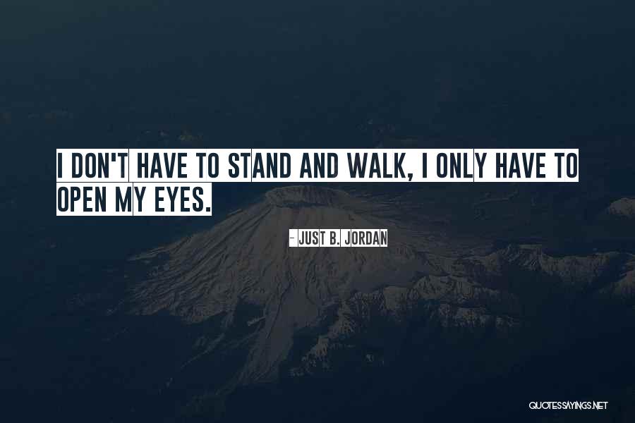 Just B. Jordan Quotes 1610866 Just B. Jordan Quotes 1610866