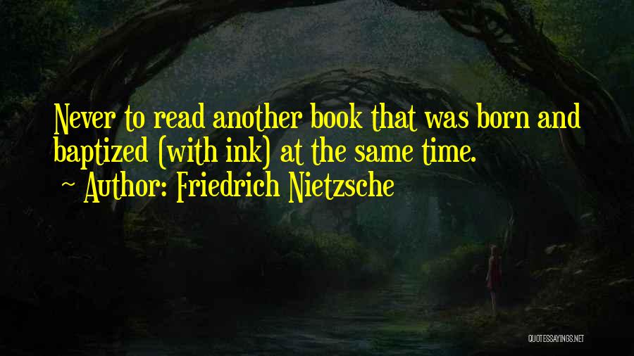 Just Baptized Quotes By Friedrich Nietzsche