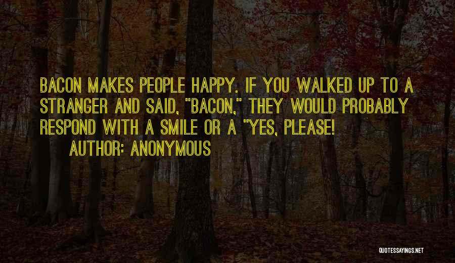 Just Be Happy And Smile Quotes By Anonymous