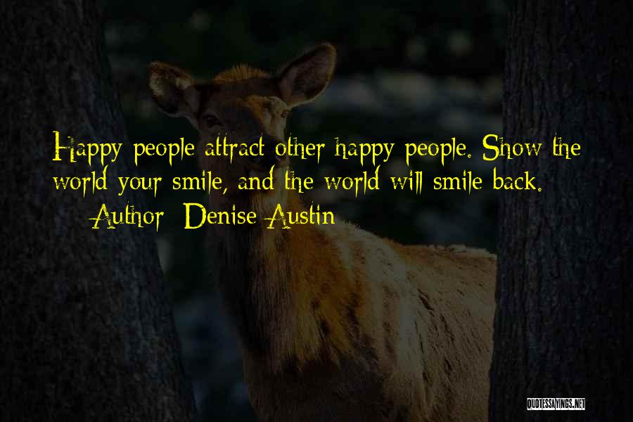 Just Be Happy And Smile Quotes By Denise Austin