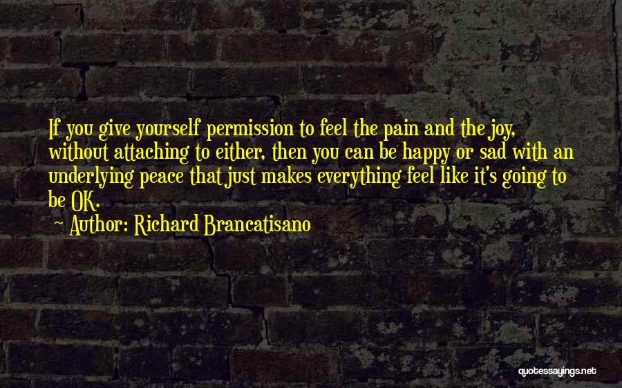 Just Be Happy With Yourself Quotes By Richard Brancatisano