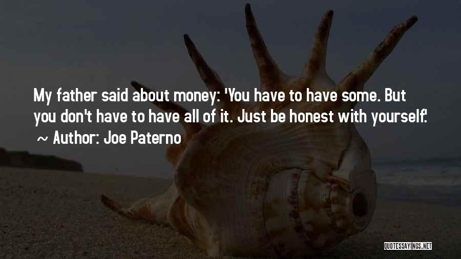 Just Be Honest With Yourself Quotes By Joe Paterno